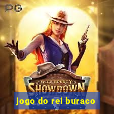 jogo do rei buraco